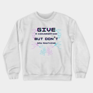 Give up and don`t Crewneck Sweatshirt